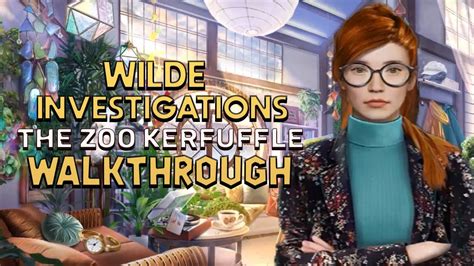Wilde Investigations The Zoo Kerfuffle BETA Walkthrough.